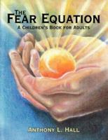 The Fear Equation: A Children's Book for Adults 1425961894 Book Cover