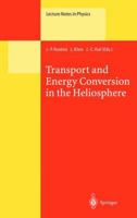 Transport and Energy Conversion in the Heliosphere: Lectures Given at the CNRS Summer School on Solar Astrophysics, Oleron, France, 25-29 May 1998 3662142651 Book Cover