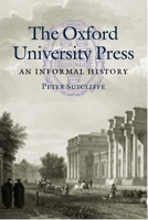 The Oxford University Press: An Informal History 0199510849 Book Cover