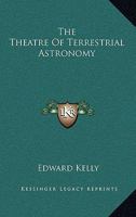 The Theatre of Terrestrial Astronomy 1417993685 Book Cover