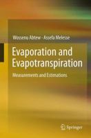 Evaporation and Evapotranspiration: Measurements and Estimations 9401781206 Book Cover