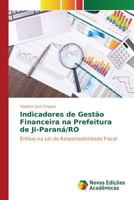Indicadores de Gestão Financeira na Prefeitura de Ji-Paraná/RO 384171787X Book Cover