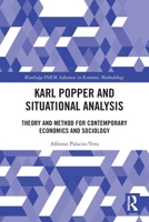 Karl Popper and Situational Analysis: Theory and Method for Contemporary Economics and Sociology 0367704838 Book Cover