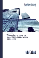 Wplyw terroryzmu na nigeryjskie środowisko biznesowe 6200814783 Book Cover