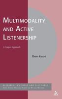 Multimodality and Active Listenership: A Corpus Approach 1441167234 Book Cover