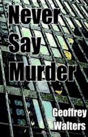 Never Say Murder 1598580507 Book Cover