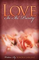 Love In Its Purity 0989073513 Book Cover