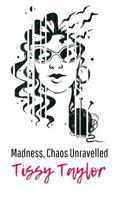 Madness, Chaos Unravelled 1983116874 Book Cover