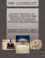 Kenneth M. Keefe et al., Etc., Petitioners, v. Bloomfield Village Drain District, Etc., et al. U.S. Supreme Court Transcript of Record with Supporting Pleadings 1270318160 Book Cover