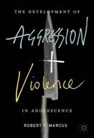 The Development of Aggression and Violence in Adolescence 1137545623 Book Cover