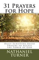 31 Prayers for Hope: Daily Scripture-Based Prayers to Access the Power of God 1502309629 Book Cover