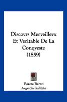 Discovrs Merveillevx Et Veritable De La Conqveste (1859) 116803289X Book Cover