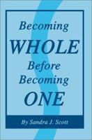 Becoming Whole Before Becoming One 0595274439 Book Cover