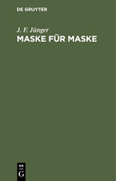 Maske Für Maske: Lustspiel In Drey Aufzügen Nach Marivaux... 374336834X Book Cover