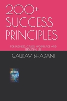 200+ SUCCESS PRINCIPLES: FOR BUSINESS, CAREER, WORKPLACE AND PERSONAL LIFE B0959RCH6F Book Cover