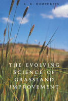 The Evolving Science of Grassland Improvement 0521038731 Book Cover