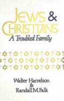 Jews and Christians: A Troubled Family 0687203325 Book Cover
