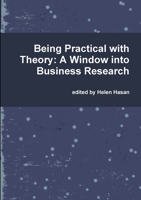 Being Practical with Theory: A Window into Business Research 1291866493 Book Cover