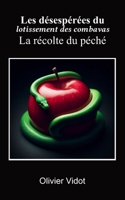 Les désespérées du lotissement combavas.: La récolte du péché. (French Edition) B0FCN294Y5 Book Cover