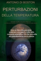 Perturbazioni della Temperatura: Un'analisi scientifica del pianeta Marte e della sua influenza su terrorismo, precipitazioni e crolli dei mercati azionari (Italian Edition) B0DPSN7BSP Book Cover