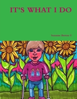 IT'S WHAT I DO 1105038947 Book Cover