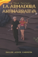 The Team Fantasy: La Armadura Antinarrativa (Spanish Edition) B0FFN2QL6X Book Cover