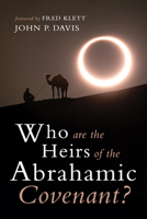 Who are the Heirs of the Abrahamic Covenant? 1666731021 Book Cover