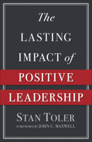 The Lasting Impact of Positive Leadership 0736974989 Book Cover