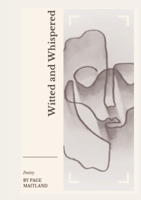 Witted and Whispered 1716954762 Book Cover