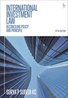 International Investment Law: Reconciling Policy and Principle 1509975195 Book Cover