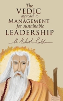 The VEDIC approach to MANAGEMENT for LEADERSHIP B08NW3N6QG Book Cover