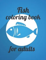 Fish coloring book for adults: 34 amazing fish image for design B08TZ2RYFQ Book Cover