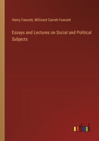 Essays and Lectures on Social and Political Subjects 3368170147 Book Cover