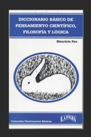 DICCIONARIO BÁSICO DE PENSAMIENTO CIENTÍFICO, FILOSOFÍA Y LÓGICA (Spanish Edition) 9872229104 Book Cover