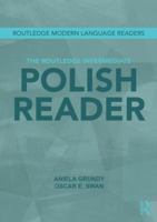The Routledge Intermediate Polish Reader: Polish Through the Press, Internet and Contemporary Literature 0415516412 Book Cover