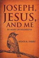 Joseph, Jesus, and Me 161379133X Book Cover