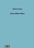 Zum Wilden Mann 3843043353 Book Cover