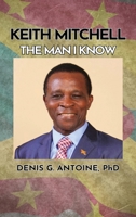 Keith Mitchell: The Man I Know 1088128955 Book Cover