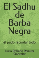 El Sadhu de Barba Negra: �l pudo recordar todo B09M4NZKNC Book Cover