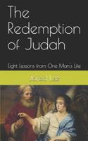 The Redemption of Judah: Eight Lessons from One Man's Life 1075457033 Book Cover