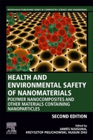 Health and Environmental Safety of Nanomaterials: Polymer Nancomposites and Other Materials Containing Nanoparticles 0128205059 Book Cover