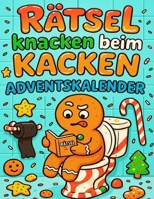 Rätsel knacken beim Kacken Adventskalender: Drei Denksport-Klopfer täglich – für alle, die aus jeder Sitzung ein Rätselerlebnis machen wollen (German Edition) B0FLJLHBH4 Book Cover