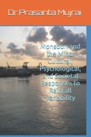 Monsoon and the Mind: Cultural, Psychological, and Societal Responses to Rainfall Variability B0FMPTQ8FT Book Cover