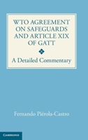 Wto Agreement on Safeguards and Article XIX of GATT: A Detailed Commentary 110848428X Book Cover
