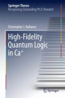 High-Fidelity Quantum Logic in CA+ 3319682156 Book Cover