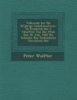 Volksrede �ber Die 327j�hrige Ged�chtnisfeyer, Da Friedrich Der I. Churf�rst Von Der Pfalz Den 30. Jun. 1462 Die Schlacht Bey Seckenheim Gewonnen Hat 1249934966 Book Cover