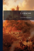 L'espagne (French Edition) 1023958619 Book Cover