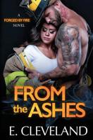 From the Ashes (Forged by Fire) 1999563611 Book Cover