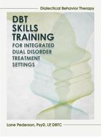 Dialectical Behavior Therapy Skills Training for Integrated Dual Disorder Treatment Settings 1936128322 Book Cover