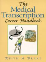 Medical Transcription Career Handbook, The 0130115401 Book Cover